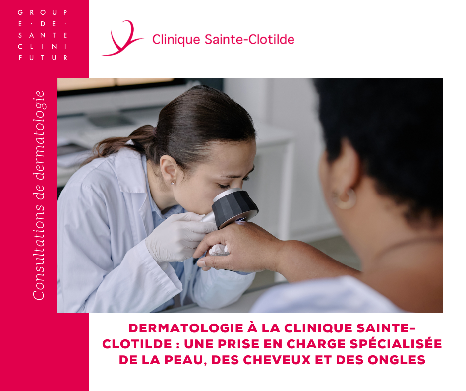 Dermatologie à la Clinique Sainte-Clotilde | Consultation dermatologue
